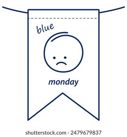 Outline hand drawn Holiday flag with sad smiley face and inscription Blue Monday. Greeting concept