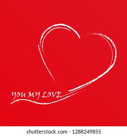 outline of the heart and the words You my love. Congratulations on Valentine's day