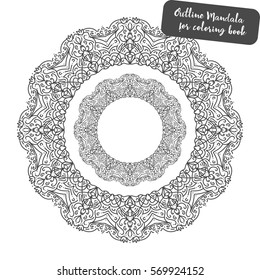 Outline Mandala for coloring book. Decorative round ornament. Anti-stress therapy pattern. Weave design element. Yoga logo, background for meditation poster. Unusual flower shape. Oriental vector.