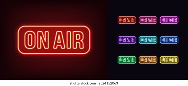 Outline neon On Air text, icon set. Glowing neon On Air sign with frame. Broadcast music radio, tv show and podcast. Online sport game stream, live play. News on air, live interview. Vector icons