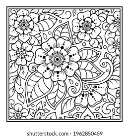 Outline square flower pattern in mehndi style for coloring book page. Antistress for adults and children. Doodle ornament in black and white. Hand draw vector illustration.
