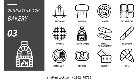 Outline style icon pack for bakey, pudding, muffin, danish, bread toll, waffle, stone oven, pieces of baguette, baguette, sand wich, pretzel, kifli