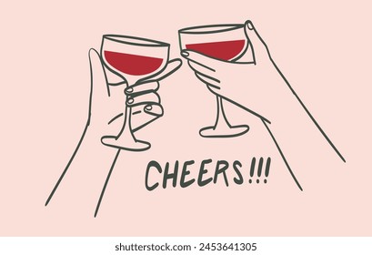 Outline vector drawing. Cheers. Hands hold glass of red wine or other alcoholic drink. Flat illustration for greeting cards, postcards, placard, invitations, menu design. Line art template.