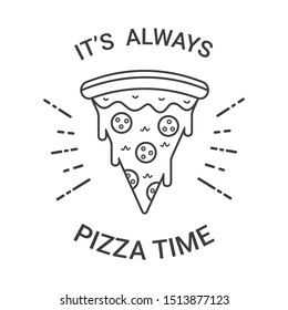 Outline vector pizza slice icon isolated on white background. It is always pizza time. 
