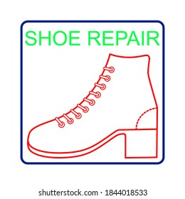 Outline of a woman's boot. Logo of a shoe repair shop, shoemaker. Design element for signboard, banner, flyer, poster and other use. The inscription "Shoe repair". Isolated vector illustration, icon.