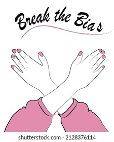 Outline of women crossed arms to support gender equality and gender discrimination. The campaign theme of break the bias and calligraphy text. International women's day 2022. Women empowerment