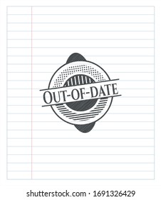 Out-of-date emblem draw with pencil effect. Vector Illustration. Detailed.