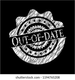 Out-of-date written with chalkboard texture