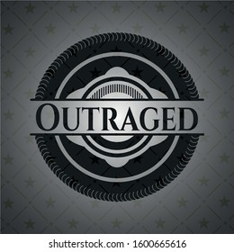 Outraged realistic black emblem. Vector Illustration. Detailed.