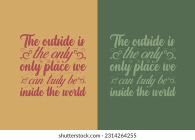 The Outside Is The Only Only Place We Can Truly Be Inside The World, Camping Is My Happy Place EPS, Funny Camping Shirts, We're More Than Just Camping Friends We're Like A Really Small Gang EPS,