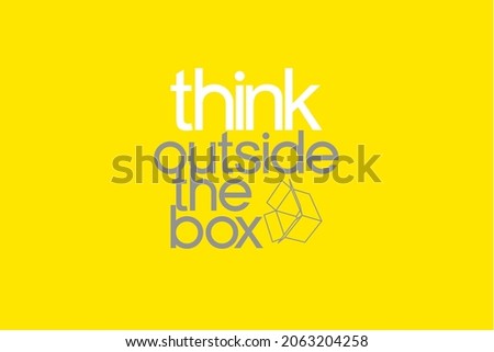 “Think outside the box” typography sentence graphic design with open box line drawing. Creative business concept for presentation, banner, t-shirt. Vector, illustration.