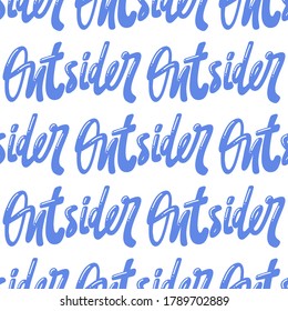 Outsider. Vector seamless pattern with calligraphy hand drawn text. Good for wrapping paper, wedding card, birthday invitation, pattern fill, wallpaper