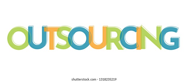 Outsourcing word concept. "Outsourcing" . Use for cover, banner, blog. 