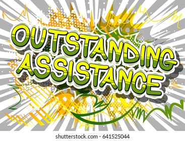 Outstanding Assistance - Comic book style word on abstract background.