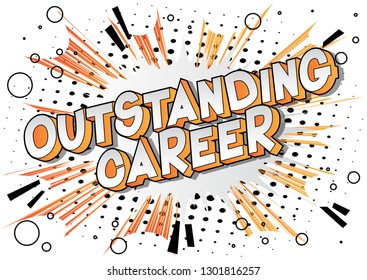 Outstanding Career - Vector illustrated comic book style phrase on abstract background.