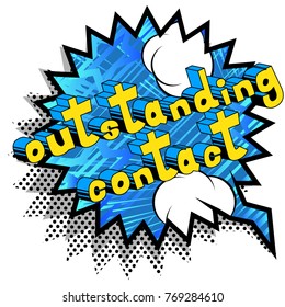 Outstanding Contact - Comic book style word on abstract background.
