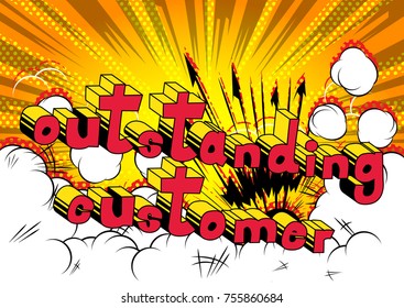 Outstanding Customer - Comic book style word on abstract background.