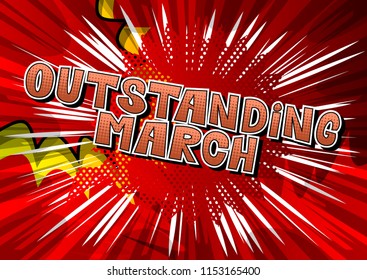 Outstanding March - Comic book style word on abstract background.