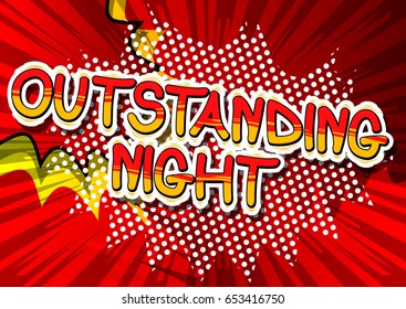 Outstanding Night - Comic book style phrase on abstract background.