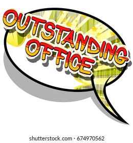 Outstanding Office - Comic book style phrase on abstract background.