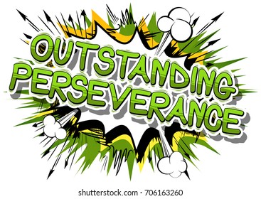Outstanding Perseverance - Comic book word on abstract background.