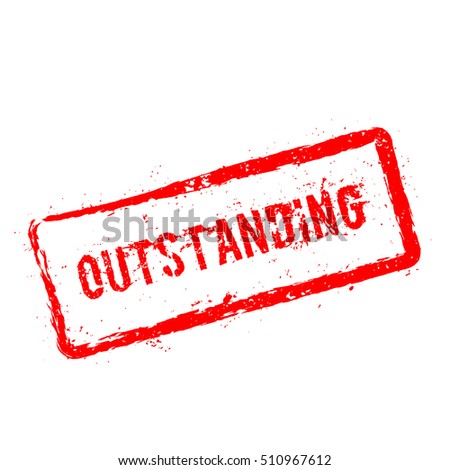 Outstanding red rubber stamp isolated on white background. Grunge rectangular seal with text, ink texture and splatter and blots, vector illustration.