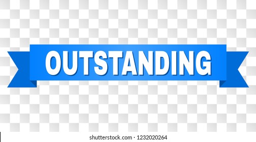 OUTSTANDING text on a ribbon. Designed with white title and blue stripe. Vector banner with OUTSTANDING tag on a transparent background.