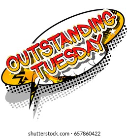 Outstanding Tuesday - Comic book style word on abstract background.