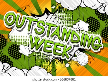 Outstanding Week - Comic book style phrase on abstract background.
