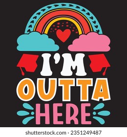 I'm Outta Here t-shirt design vector file