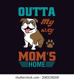 outta my awy mom's home

