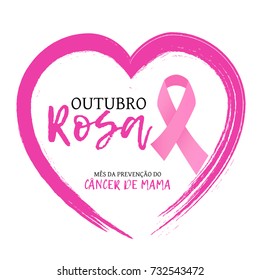 Outubro Rosa Mes Da Prevencao Do Cancer De Mama Is Pink October Breast Cancer Awareness Month In Portuguese. Vector.