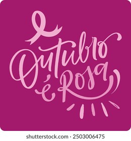 Outubro é rosa. October is pink in brazilian portuguese. Modern hand Lettering. vector.