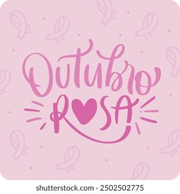 Outubro rosa. Pink october in brazilian portuguese. Modern hand Lettering. vector.