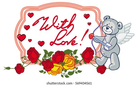 Oval frame with red roses, teddy bear, looks like a Cupid and written phrase "With love!". Valentine Day background. Vector clip art.