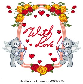 Oval frame with red roses, teddy bear, looks like a Cupid and written phrase "With love!". Valentine Day background. Vector clip art.