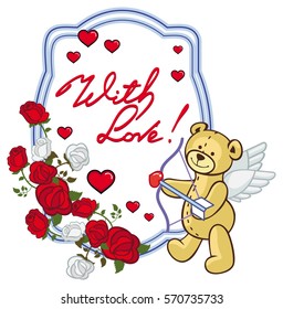 Oval frame with red roses, teddy bear, looks like a Cupid and written phrase "With love!". Valentine Day background. Vector clip art.