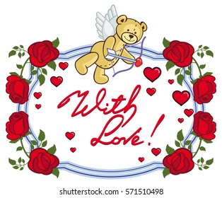 Oval frame with red roses, teddy bear, looks like a Cupid and written phrase "With love!". Valentine Day background. Vector clip art.