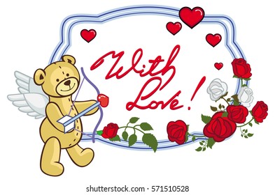 Oval frame with red roses, teddy bear, looks like a Cupid and written phrase "With love!". Valentine Day background. Vector clip art.