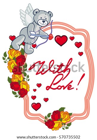 Oval frame with red roses, teddy bear, looks like a Cupid and written phrase "With love!". Valentine Day background. Vector clip art.
