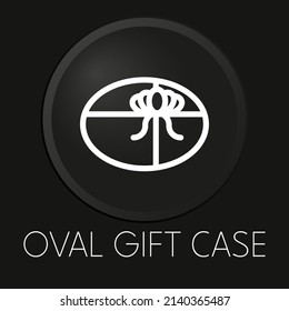 Oval gift case minimal vector line icon on 3D button isolated on black background. Premium Vector.
