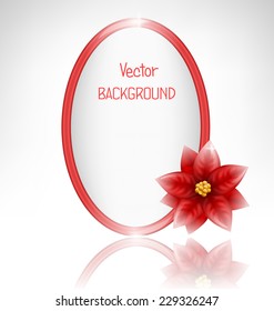 Oval glassy frame with glassy flower of poinsettia and reflection on grayscale background