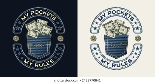 Oval label with denim back pocket, sticking out 100 USD dollar notes, stacks, text. Composition in vintage style on black, white background. For clothing, t shirt, surface design.