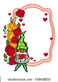 Oval label with roses and cute gnome holding heart. Design element for holiday decorations, greetings, Valentine day and birthday cards. Vector clip art.