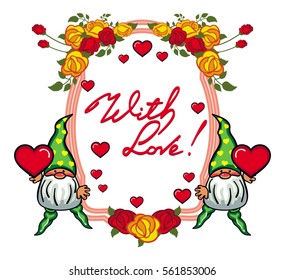 Oval label with roses, cute gnome holding heart and artistic written text "With love!". Vector clip art.