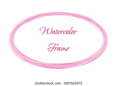 Oval watercolor frame for postcards, banners, posters and creative design. Vector illustration.