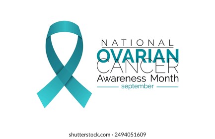 Ovarian Cancer Awareness month is September. Calligraphy Realistic Teal Ribbon. Banner poster, flyer and background design template.