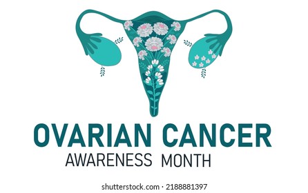 Ovarian Cancer awareness month. Uterus with flowers. Vector illustration.	