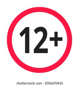 Over 12 years old plus forbidden round icon sign vector illustration. Twelve or older persons adult content 12 plus only rating isolated on white background.