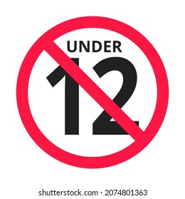 Over 12 years old plus forbidden round icon sign vector illustration. Twelve or older persons adult content 12 plus only rating isolated on white background.